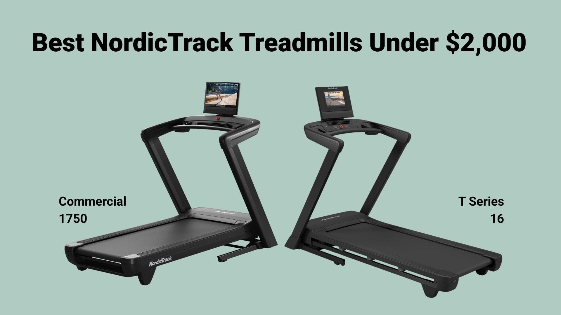 Side-by-side visual comparison of the NordicTrack Commercial 1750 and NordicTrack T Series 16 treadmills highlighting their design, touchscreen displays, and home training capabilities.